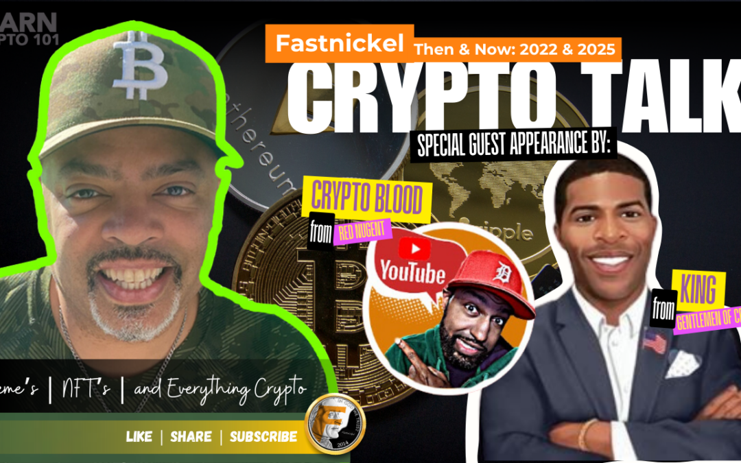 Fastnickel Discusses Crypto with Gentlemen of Crypto and Crypto Blood | 2022 Vs. 2025